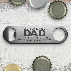 We Love You Dad Bottle Opener