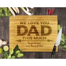 We Love You Dad Bamboo Cutting Board