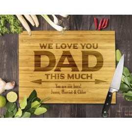 We Love You Dad Bamboo Cutting Board